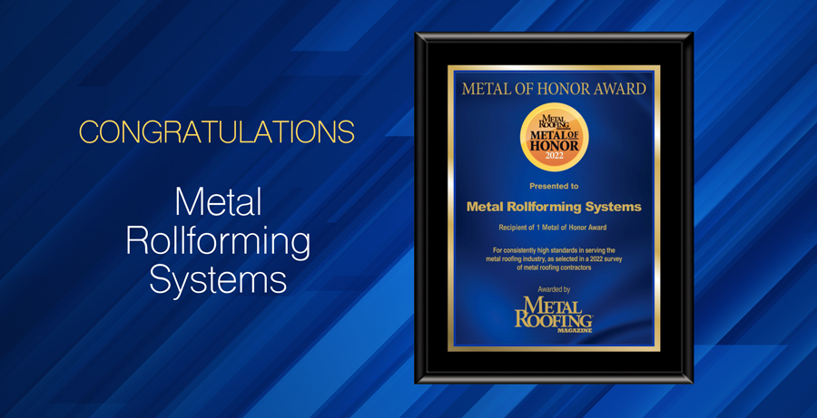 Metal Rollforming Systems – Metal of Honor 2022