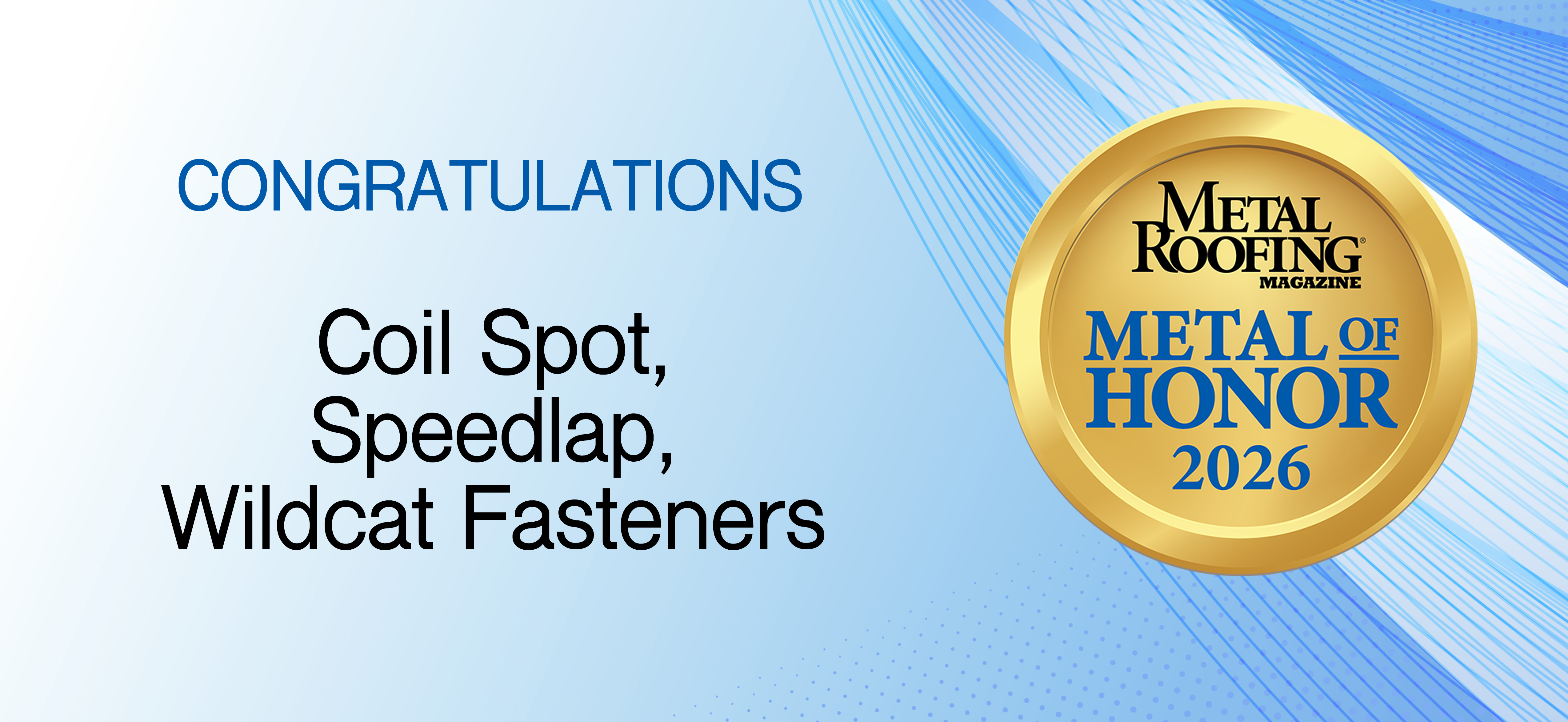 Metal of Honor 2026: Coil Spot / Speedlap / Wildcat Fasteners