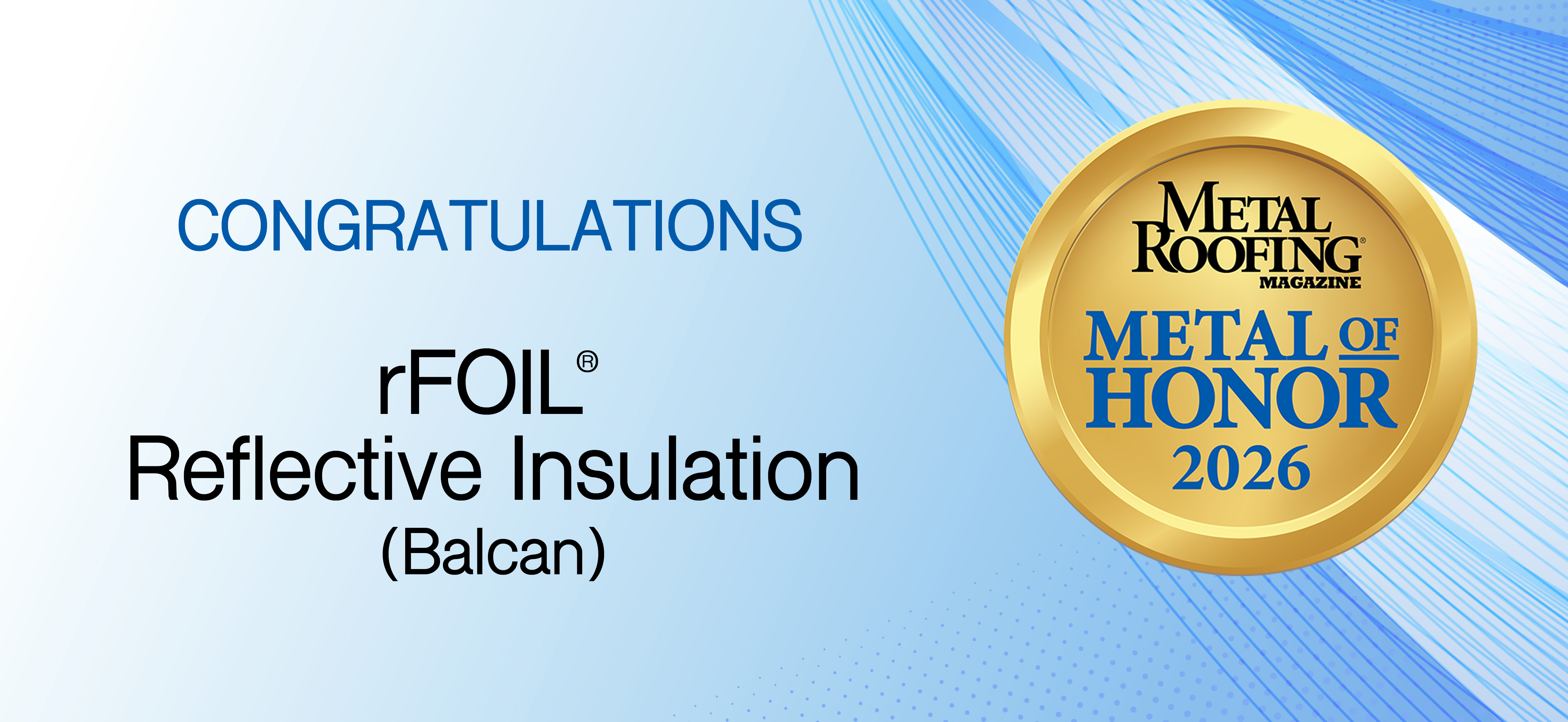 Metal of Honor 2026: rFOIL<sup>®</sup> Reflective Insulation