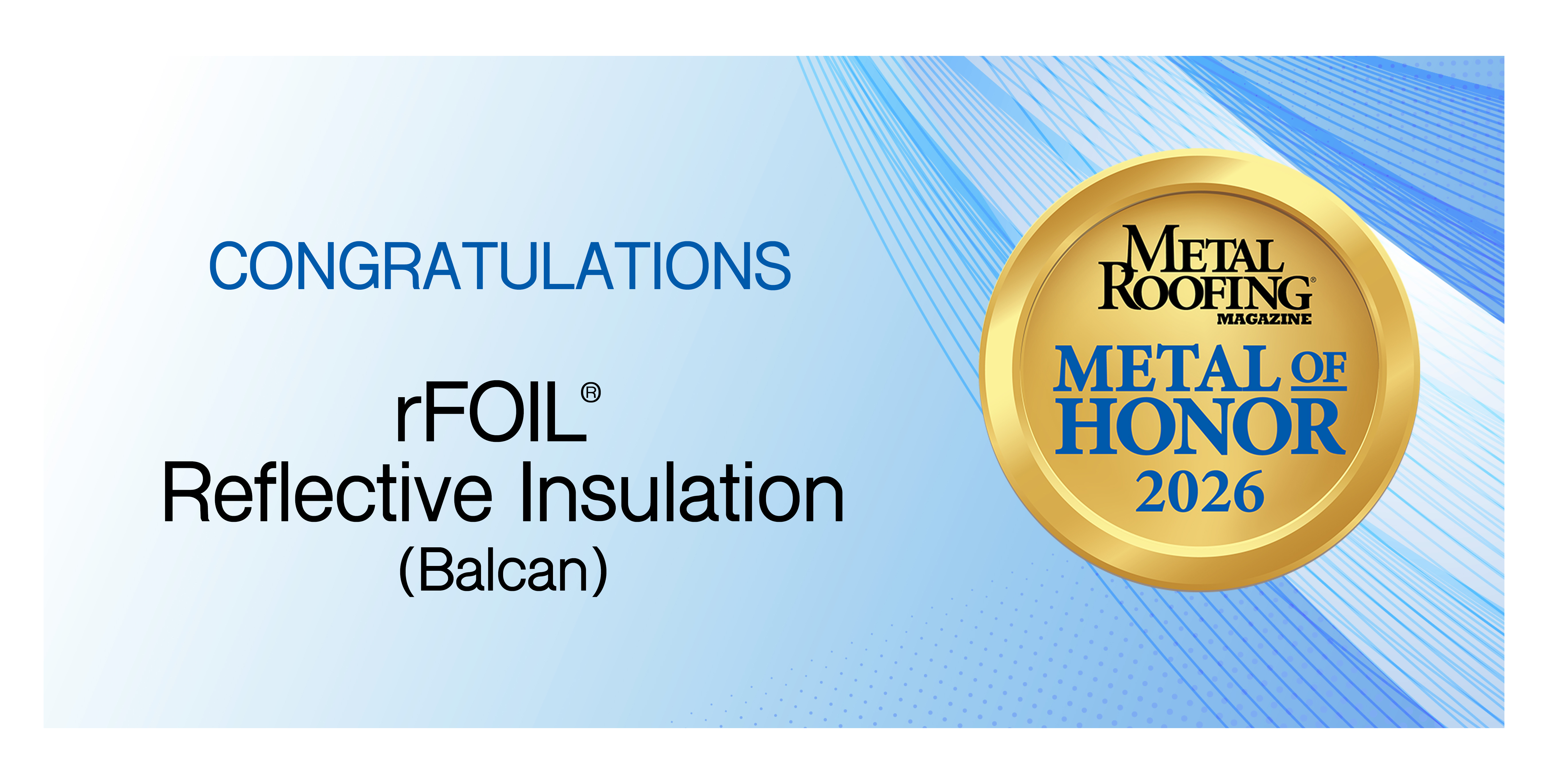 Metal of Honor 2026: rFOIL<sup>®</sup> Reflective Insulation